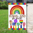 Human Kind Be Both Flag Kindness Equality Black Lives Matter Science is Real Hate Has No Home Garden Flag, House Flag
