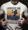 Lacrosse Cooler Dad Graphic Unisex T Shirt, Sweatshirt, Hoodie Size S - 5XL