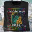 Liberty and justice for all Graphic Unisex T Shirt, Sweatshirt, Hoodie Size S - 5XL