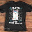 Math Is No Prob-Llama Graphic Unisex T Shirt, Sweatshirt, Hoodie Size S - 5XL