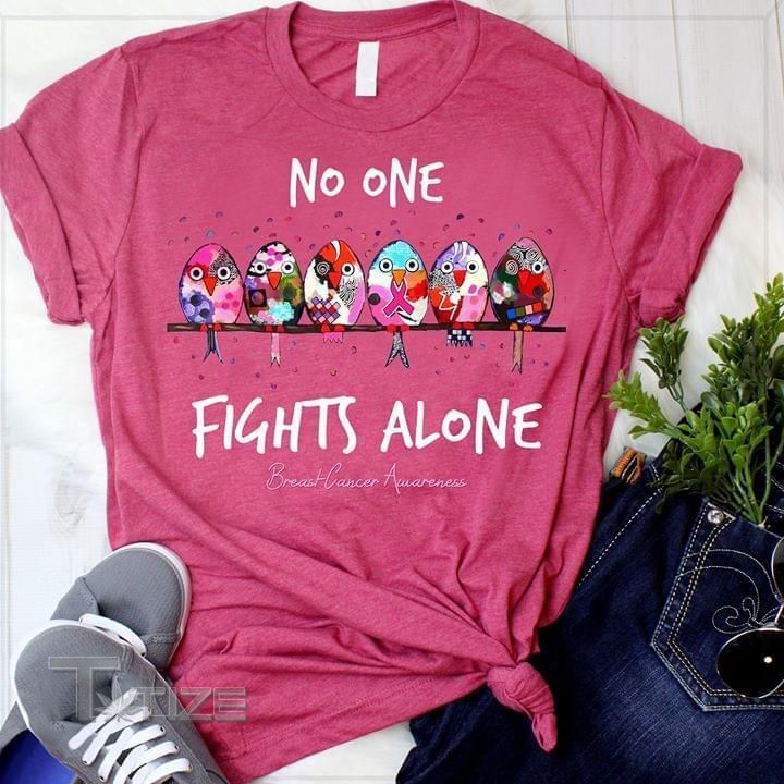 Breast Cancer Awareness Birds No One Fights Alone Graphic Unisex T Shirt, Sweatshirt, Hoodie Size S - 5XL