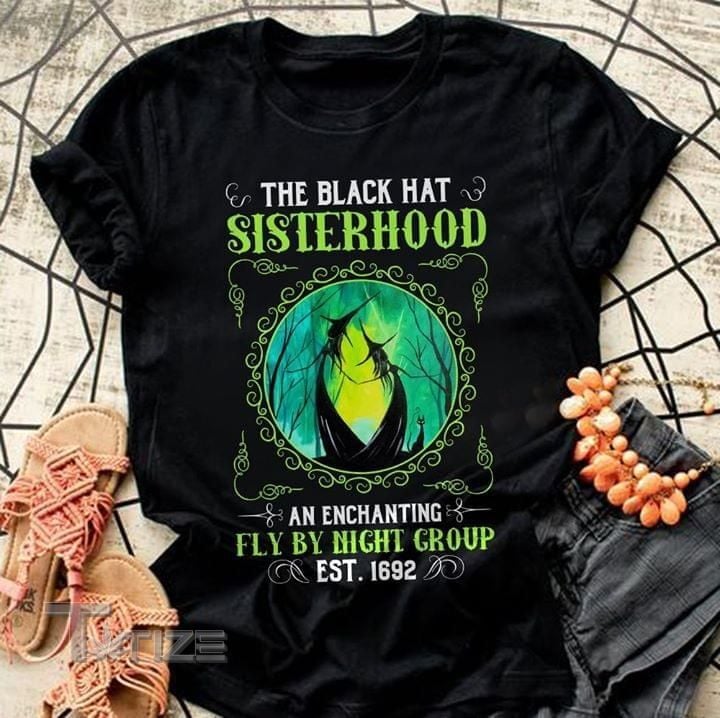 Halloween Witch The Black Hat Sisterhood Graphic Unisex T Shirt, Sweatshirt, Hoodie Size S - 5XL