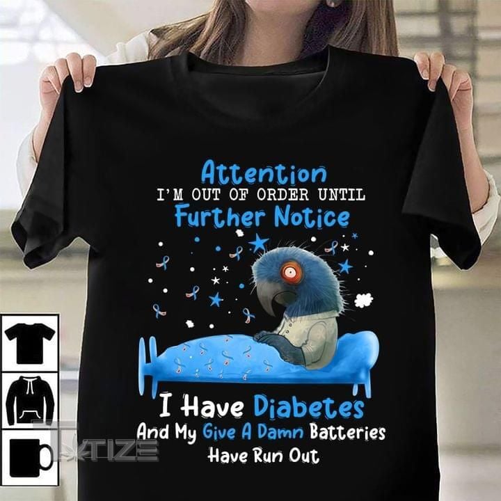Diabetes Awareness Attention I'm Out Of Order Until Futher Notice Graphic Unisex T Shirt, Sweatshirt, Hoodie Size S - 5XL