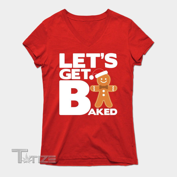 Let's Get Baked  Marijuana Weed Christmas Graphic Unisex T Shirt, Sweatshirt, Hoodie Size S - 5XL