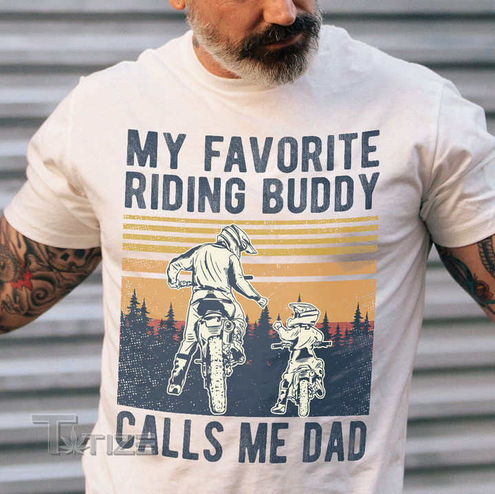 My Favorite Riding Buddy Calls Me Dad Graphic Unisex T Shirt, Sweatshirt, Hoodie Size S - 5XL