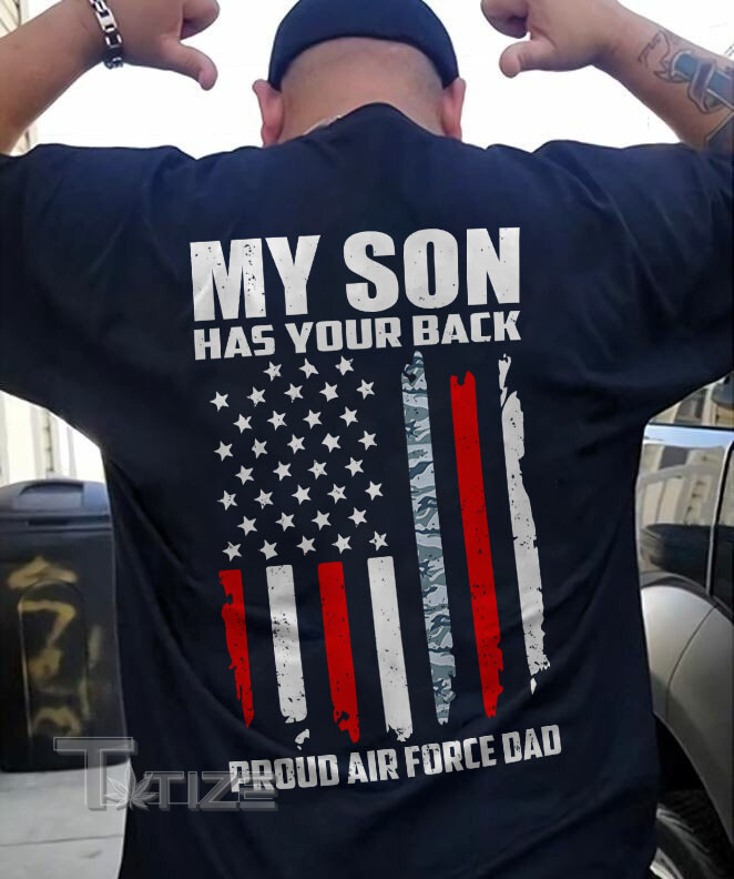 My son has your back proud air force dad Graphic Unisex T Shirt, Sweatshirt, Hoodie Size S - 5XL