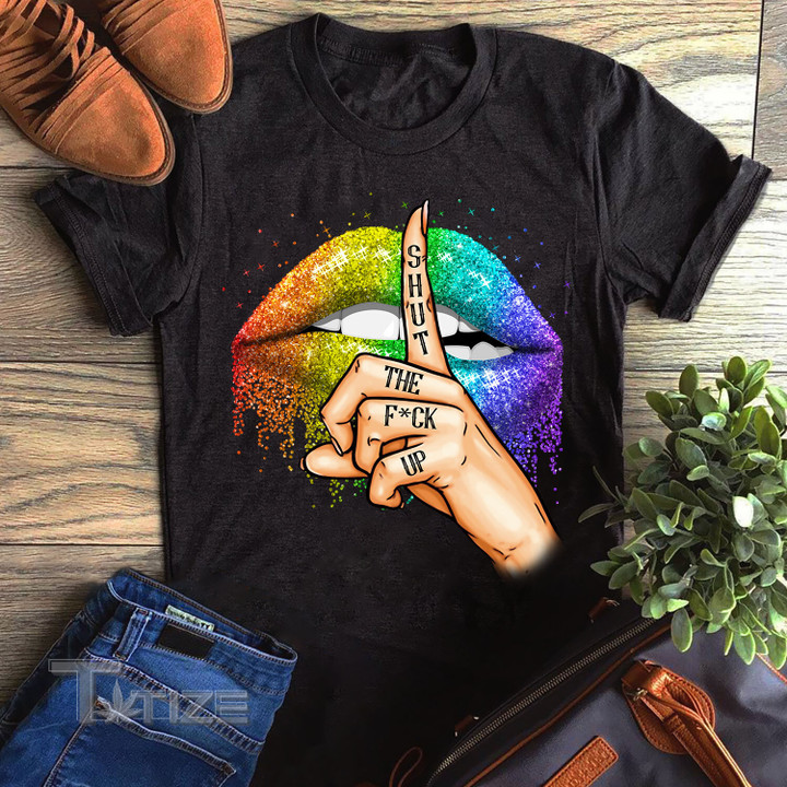 Womens LGBT Lips Rainbow Shut The Fuk Up Lesbian Gay Pride Graphic Unisex T Shirt, Sweatshirt, Hoodie Size S - 5XL