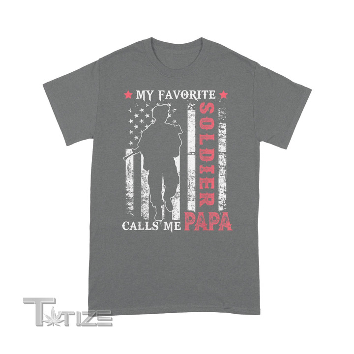 Mens My Favorite Soldier Calls Me Papa USA Flag Graphic Unisex T Shirt, Sweatshirt, Hoodie Size S - 5XL