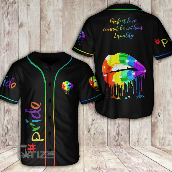 Baseball Tee LGBT Perfect Love Cannot Be Without Equality Lips Pride Baseball Jersey