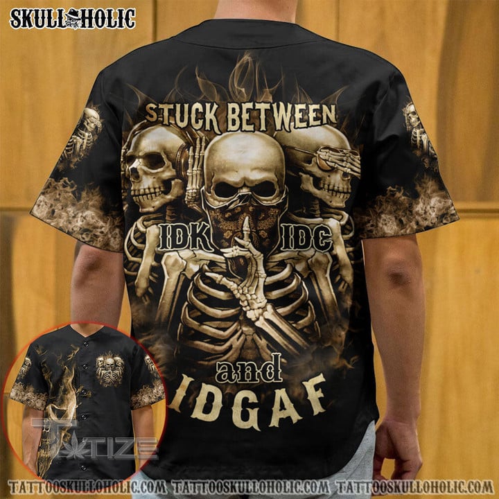 Stuck Between Idk, Idc And Idgaf Skull Baseball Jersey Baseball Shirt