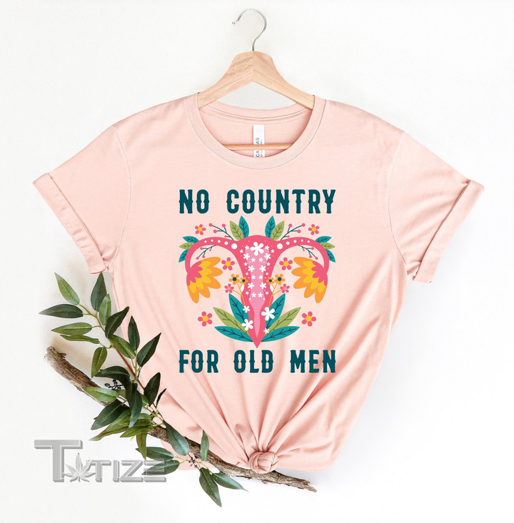 Pro Choice Shirt No Country For Old Men Graphic Unisex T Shirt, Sweatshirt, Hoodie Size S - 5XL