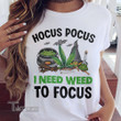 Hocus Pocus I Need Weed To Focus Graphic Unisex T Shirt, Sweatshirt, Hoodie Size S – 5XL
