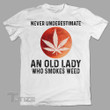Never Underestimate An Old Lady Who Smokes Weed Graphic Unisex T Shirt, Sweatshirt, Hoodie Size S – 5XL