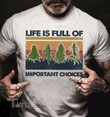 Weed Life Is Full Of Important Choices Graphic Unisex T Shirt, Sweatshirt, Hoodie Size S – 5XL