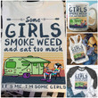 Some Girls Smoke Weed And Eat Too Much It's Me I'm Some Girls Graphic Unisex T Shirt, Sweatshirt, Hoodie Size S – 5XL