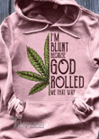 Im blunt because god rolled me that way Graphic Unisex T Shirt, Sweatshirt, Hoodie Size S – 5XL