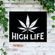 Weed high life Metal Sign
