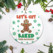 Christmas weed let get baked Ornament