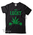Irish St Patrick's Day Very Lucky Weed Leaf Graphic Unisex T Shirt, Sweatshirt, Hoodie Size S - 5XL
