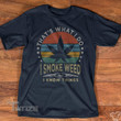 Summer Vintage That's What I Do I Smoke Weed And I Know Thing Graphic Unisex T Shirt, Sweatshirt, Hoodie Size S - 5XL