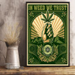 Weed In Weed We Trust  Wall Art Print Poster
