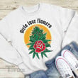 Weed Girls Love Flower Graphic Unisex T Shirt, Sweatshirt, Hoodie Size S - 5XL