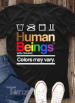 LGBT Human Being 100% Organic Colors May Vary Graphic Unisex T Shirt, Sweatshirt, Hoodie Size S - 5XL
