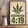 Weed Four Nineteen Give Me A Minute Wall Art Print Poster