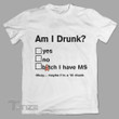 Am I Drunk Multiple Sclerosis Awareness  Graphic Unisex T Shirt, Sweatshirt, Hoodie Size S - 5XL