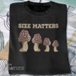 Mushroom size matters Graphic Unisex T Shirt, Sweatshirt, Hoodie Size S - 5XL