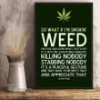 Weed So What If I'm Smokin Weed Wall Art Print Poster