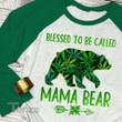 Weed Blessed To Be Called Mama Bear Sleeves Raglan