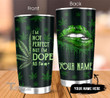 I'm Not Perfect But I'm Dope As F custom name 20Oz, 30Oz Stainless Steel Tumbler