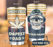 Weed World's Dopest Dad Custom Name 20Oz, 30Oz Stainless Steel Tumbler