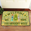 Weed Homies Welcome We Hope You Brought Weed Doormat
