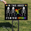 LGBT in this house it's ok to be different Yard Sign
