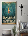 Swimming Some Girls Are Just Born With The Beach In Their Souls Wall Art Print Poster