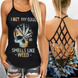 Weed i bet my soul smells like weed Criss-Cross Open Back Cami Tank Top