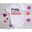 Daddy is My Valentine Baby Onesie Infant Bodysuit