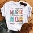 My favorite nurse calls me mom Graphic Unisex T Shirt, Sweatshirt, Hoodie Size S - 5XL