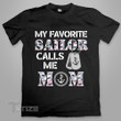My favorite sailor calls me mom Graphic Unisex T Shirt, Sweatshirt, Hoodie Size S - 5XL