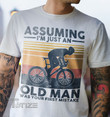 Cycling Assuming Im Just An Old Man Was Your First Mistake Vintage Graphic Unisex T Shirt, Sweatshirt, Hoodie Size S - 5XL