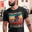 Cycling Dad Like A Regular Dad But Cooler Graphic Unisex T Shirt, Sweatshirt, Hoodie Size S - 5XL
