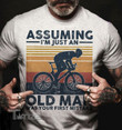 Cycling Assuming Im Just An Old Man Was Your First Mistake Vintage Graphic Unisex T Shirt, Sweatshirt, Hoodie Size S - 5XL