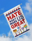 LGBT Pride Hate Won't Make Us Great Garden Flag, House Flag
