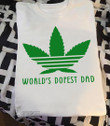 World's Dopest Dad Weed Marijuana Cannabis Graphic Unisex T Shirt, Sweatshirt, Hoodie Size S - 5XL