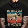 Brazilian jiu-jitsu Cooler Dad Graphic Unisex T Shirt, Sweatshirt, Hoodie Size S - 5XL