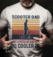 Scooter Dad Like A Regular Dad But Cooler Graphic Unisex T Shirt, Sweatshirt, Hoodie Size S - 5XL
