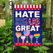 Hate Won't Make Us Great Garden Flag, House Flag