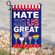 Hate Won't Make Us Great Garden Flag, House Flag